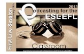Podcasting for the ESL/EFL Classroom 2013 - Live Session Week 1