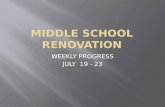 MS Renovation Update, July 19-23