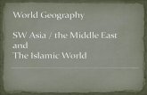 World geography  - sw asia and the islamic world