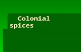 Colonial spices