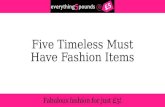 Five timeless must have fashion items