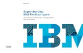 Supercharging IBM Tivoli software - IBM Rational solutions for helping optimize your investments