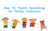 Teach speaking to young learners
