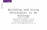 Building and Using Ontologies to do biology