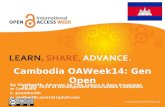 Cambodia Open Access Week 2014: Generation Open PPT Deck #OAWeek14 #Cambodia