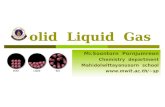Solid   Liquid  And   Gas