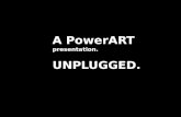 PowerART Unplugged.