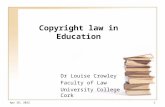 Slides by Dr Louise Crowley at Copyright Law for Digital Teaching and Learning, May 2014