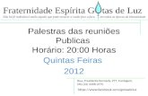 Palestras das reuniões publicas Gotas de Luz Quintas feiras 2012