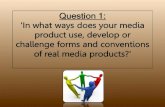 Question 1: In what way does your media product use, develop or challenge