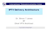 IPTV Delivery Architecture IPTV Delivery Architecture