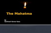 The Mahatma-santhosh kumar kana
