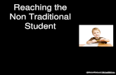 Reaching the non traditional student (ppt)