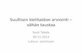 Takala: Suullisen kielitaidon arviointi - taustaa luksus-seminaari