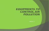 EQUIPMENTS TO CONTROL AIR POLLUTION