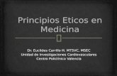 Principios eticos en medicina. Dr. E Carrillo H.