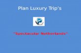 Plan luxury trip’s netherlands