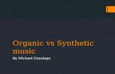 Organic vs synthetic music By Michael Onaolapo