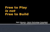 Free to Play is not Free to Build (2012)