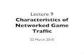 CS4344 09/10 Lecture 9: Characteristics of Networked Game Traffic