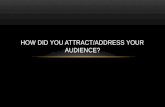 How did you attract/address the audience?