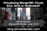 Virtualizing MongoDB: Cloud, EC2, OpenStack, VMs...or Dedicated?