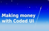 Making money with CodedUI