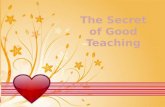 The secret of good teaching