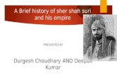 A brief history of sher shah suri and empire durgesh kumar sasaram