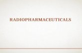 LIST OF RADIOPHARMACEUTICALS USED IN NUCLEAR MEDICINE