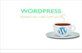 Wordpress saindo do café com leite