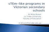 Dr Mike Brown - Faculty of Education, La Trobe University - Teaching and learning in ‘STEM like’ programs in Victorian secondary schools