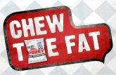 Chew the fat