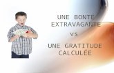 2010-02-07 Jacques LeBoeuf   Bonté extravagante VS Gratitude calculéE