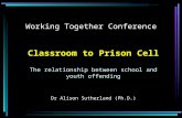 Classroom to Prison Cell: the relationship between school and youth offending - Dr Alison Sutherland (Resource teacher of Learning and Behaviour)
