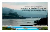 Controversial Xayaburi Hydropower Dam Impact on Lower Mekong riparian countries.