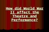How Did  World  War  I I Affect The  Theatre