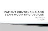 Patient contouring and beam modifying devices
