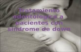 Tratamiento Odontologico A  Pacientes Con Sindrome De Down