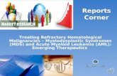 Treating refractory hematological malignancies – myelodysplastic syndromes (mds) and acute myeloid leukemia (aml)   emerging therapeutics - Reports Corner