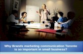 Why Brands marketing communication Toronto is so important in small business?