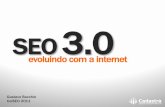 SEO 3.0 - Evoluindo com a Internet - UaiSEO 2011