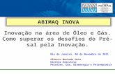 Inovação Óleo e Gás Abimaq Inova 2011 - Alberto Machado