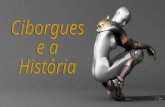 Ciborgues e a_historia