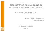 Ricardo Rodrigues Mastroti - Transparência na divulgação de  emissões e seqüestro de carbono - Aracruz Celulose