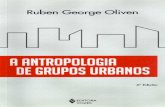 OLIVEN, Ruben George - A Antropologia de Grupos Urbanos