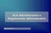 Acto Administrativo e Regulamento Administrativo