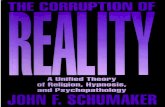 The Corruption of Reality a Unified Theory of Religion Hypnosis and Psycho Pathology - John Schumaker