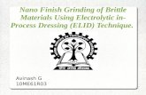 Nano Finish Grinding of Brittle Materials Using Electrolytic inProcess Dressing (ELID) Technique by Avinash G ppt