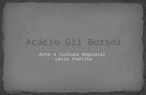 Apresentação de Acácio Gil Borsoi